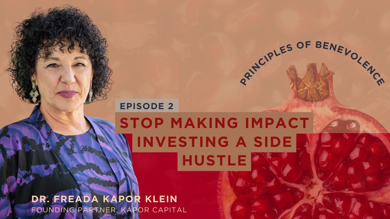 Stop Treating Impact Investing as a Side Hustle with Investor & Philanthrop
