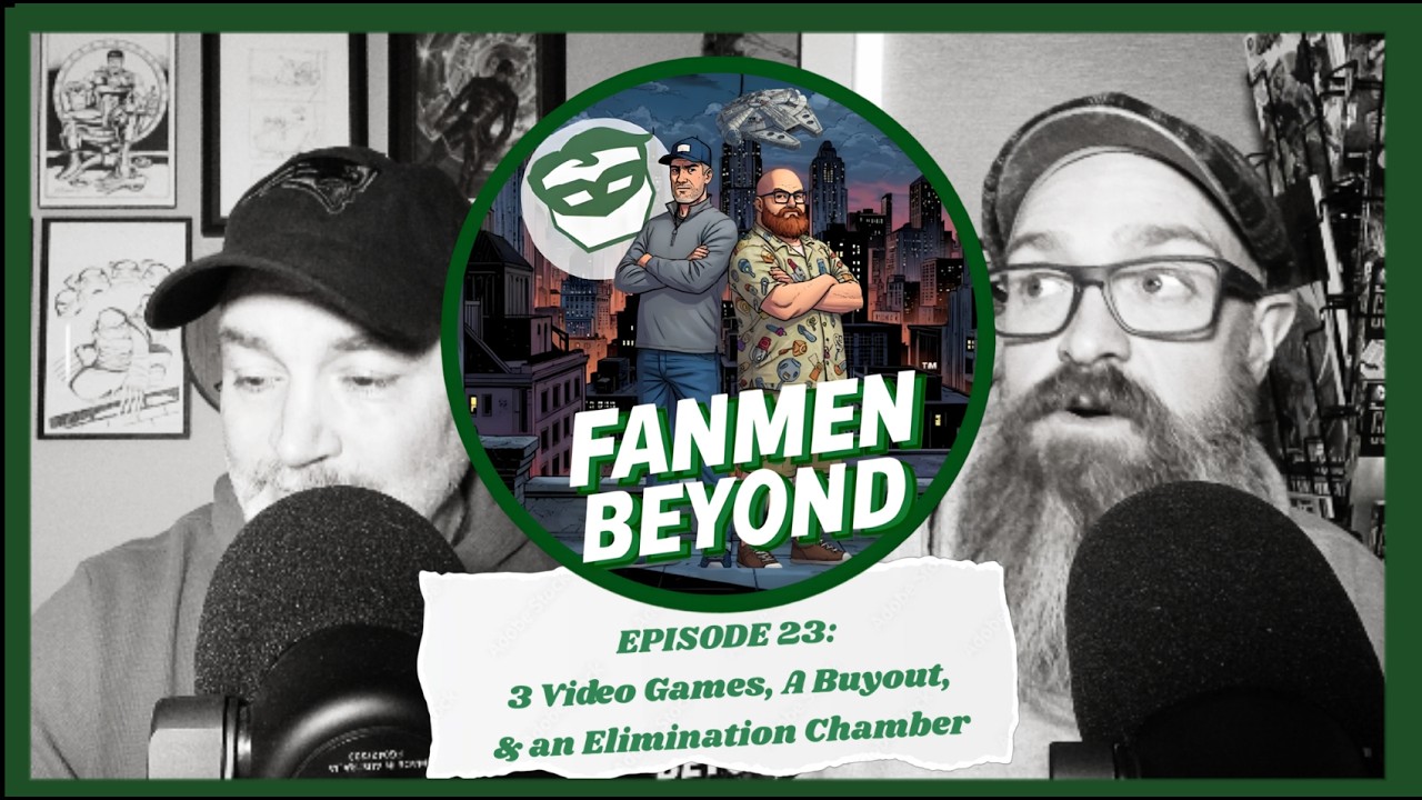 FANMEN Beyond: Episode 23: 3 Video games, A Buyout & An Elimination Chamber