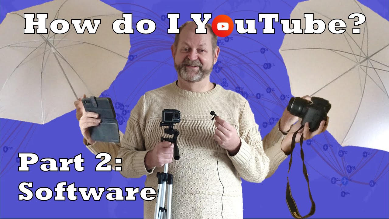 How I Make YouTube videos - The Software I Use
