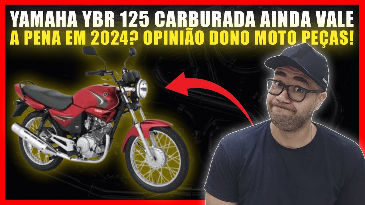 YAMAHA YBR 125 CARBURADA AINDA VALE A PENA EM 2024? OPINIÃO DONO MOTO PEÇAS!
