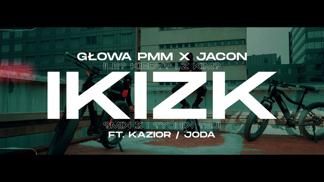 Głowa PMM x Jacon - IKIZK ft. Kazior, Joda