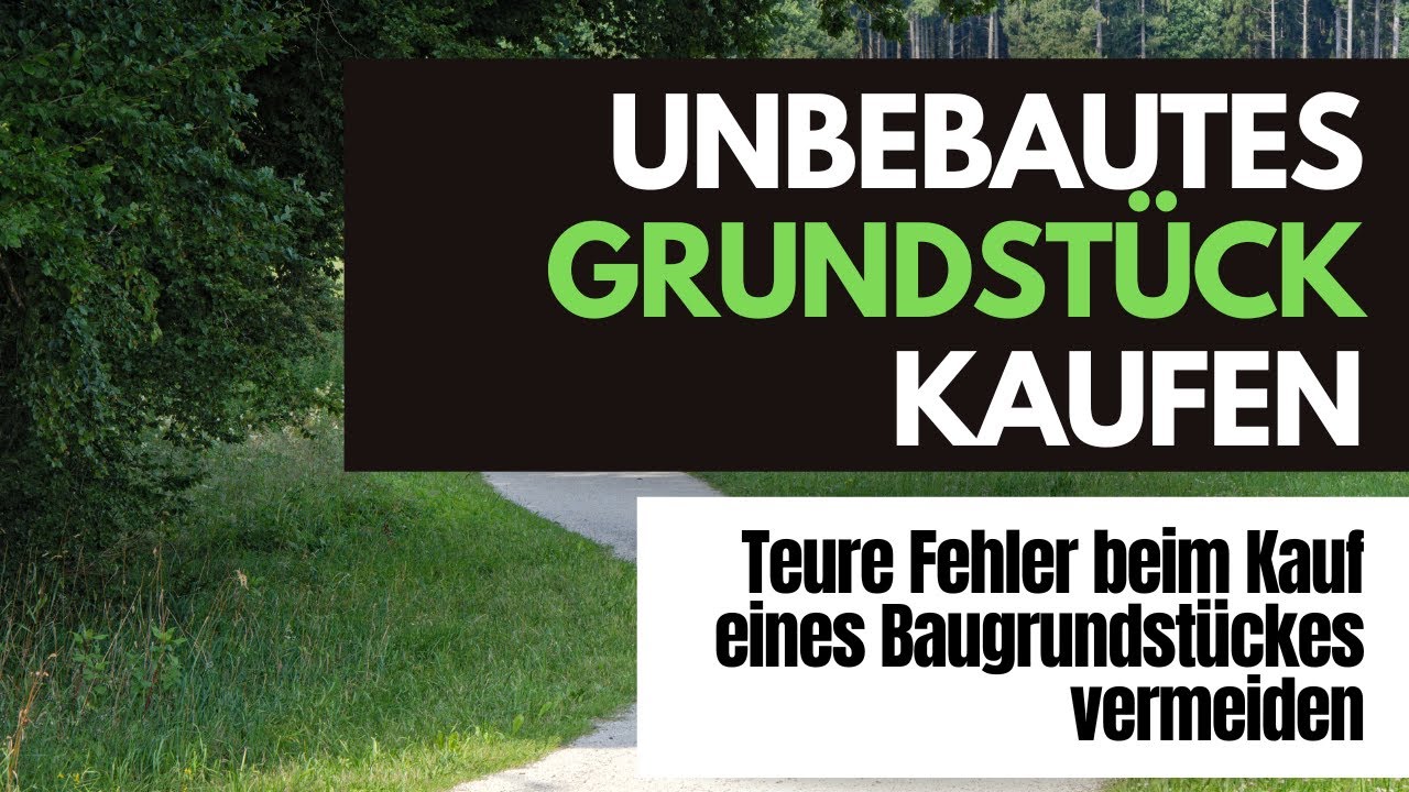 Baugrundst&uuml;ck kaufen: Diese Fehler vermeiden & sparen!