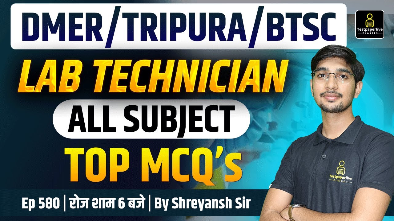 BTSC Lab Technician Class 2025 | DMER Lab Technician Class #580 | Tripura Lab Technician #DMLT