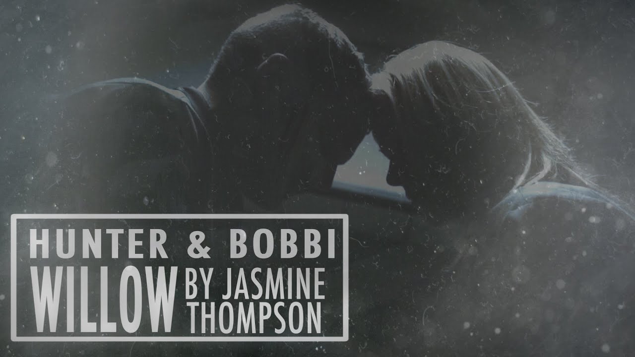 Bobbi and Hunter || Willow by Jasmine Thompson