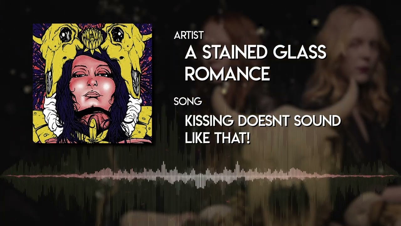 A STAINED GLASS ROMANCE - Kissing Doesn't Sound Like That!