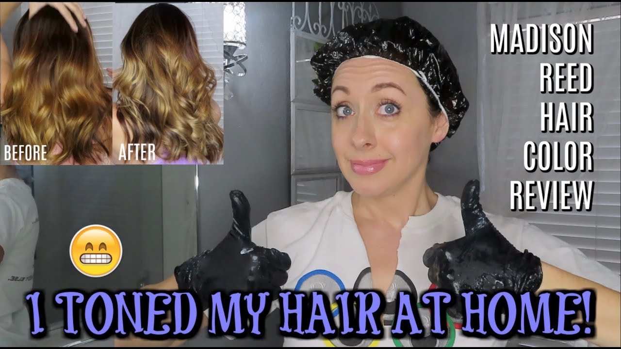 HOW I TONE MY HAIR AT HOME// MADISON REED HAIR COLOR REVIEW