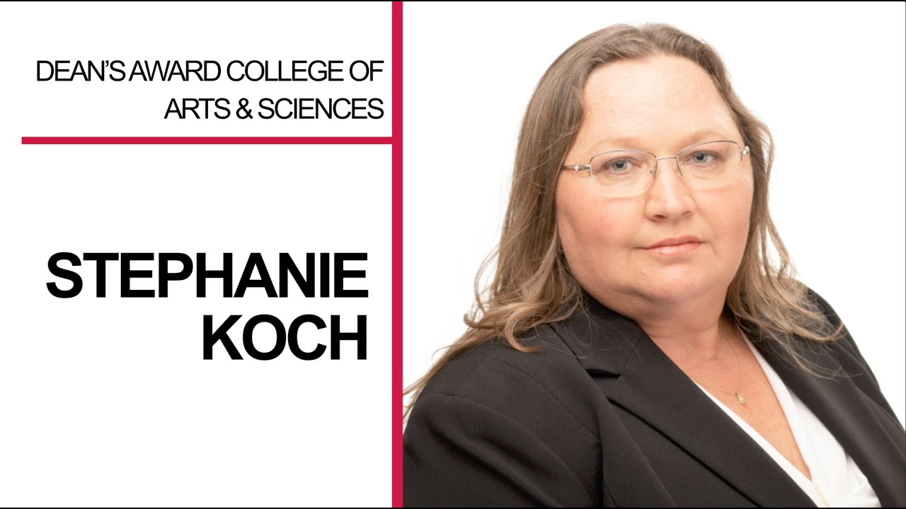 Stephanie Koch | College of Arts & Sciences Dean's Award