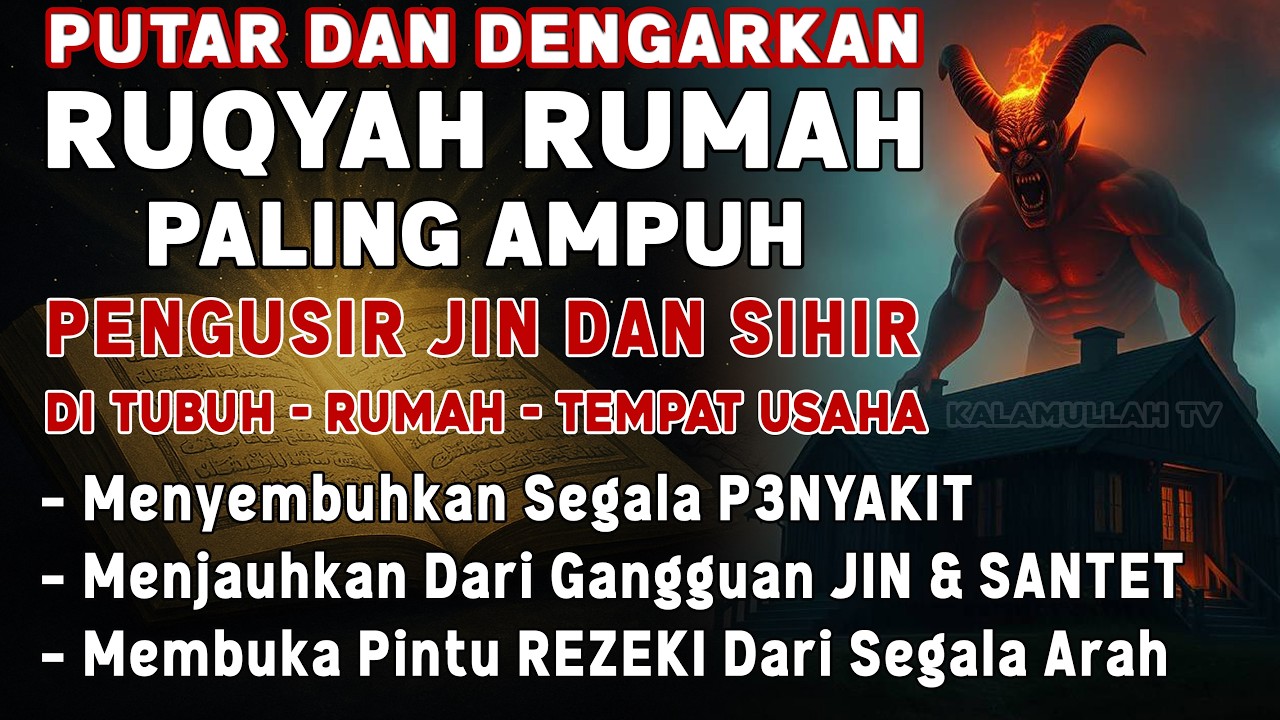 RUQYAH RUMAH MERDU PENGUSIR J!N, S!H1R & S3T4N DI RUMAH, TUBUH & TEMPAT USAHA | MUHTAR AL HAJJ