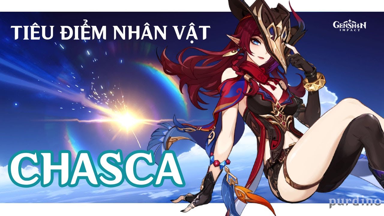 Tiêu điểm nhân vật [ Chasca ] - Hướng dẫn cách build Chasca hiệu quả nhất/ Genshin Impact.