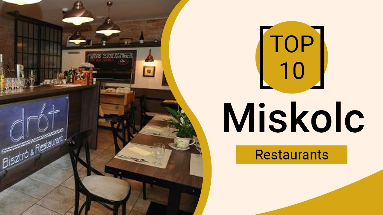 Top 10 Best Restaurants to Visit in Miskolc | Hungary - English