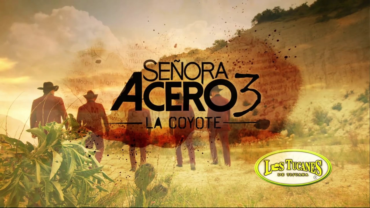 La Coyote - (Se&ntilde;ora Acero 3) - Los Tucanes De Tijuana [Musical Oficial]