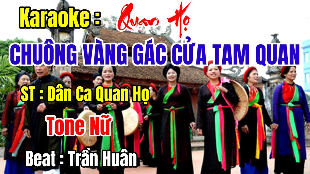karaoke Quan Họ : Chuông Vàng Gác Cửa Tam Quan - Tone Nữ#organ Trần Huân