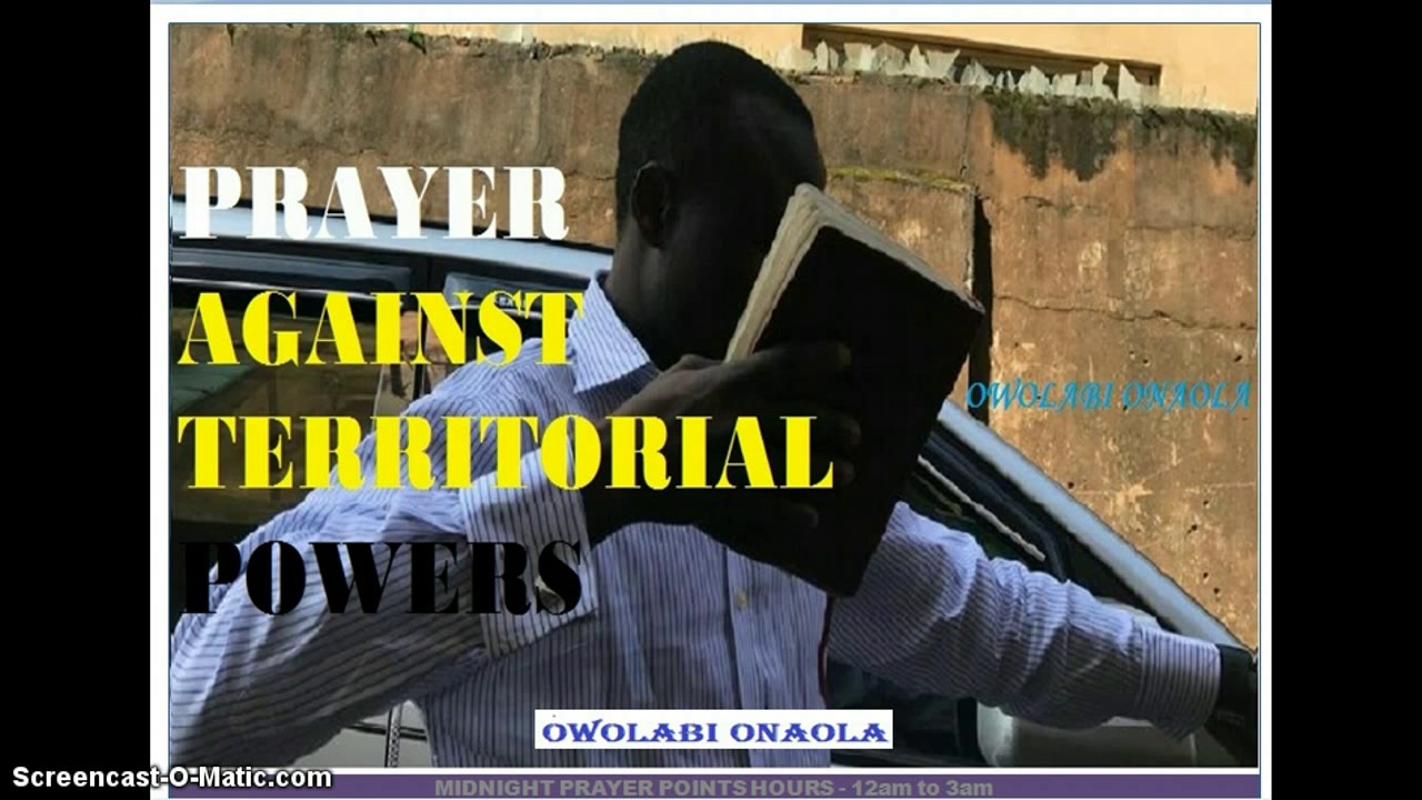 Prayer Against Territorial Powers - By Owolabi Onaola