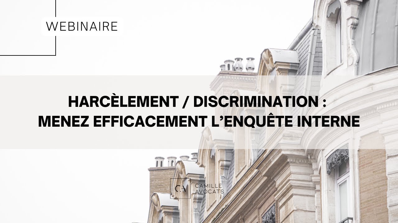 [WEBINAIRE] Harcèlement / discrimination : menez efficacement l’enquête interne
