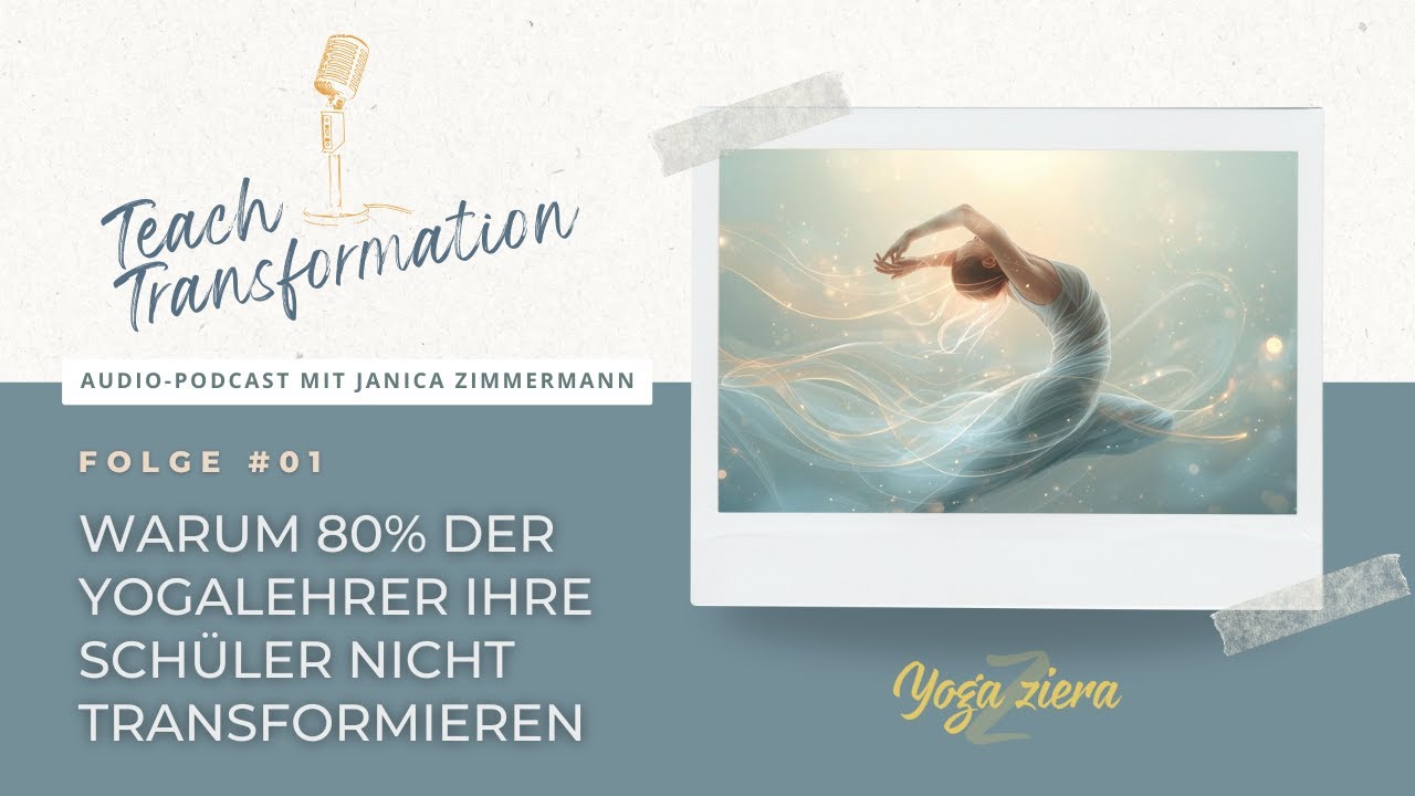 Warum 80% der Yogalehrer ihre Schüler nicht transformieren | Teach Transformation Podcast EP.1