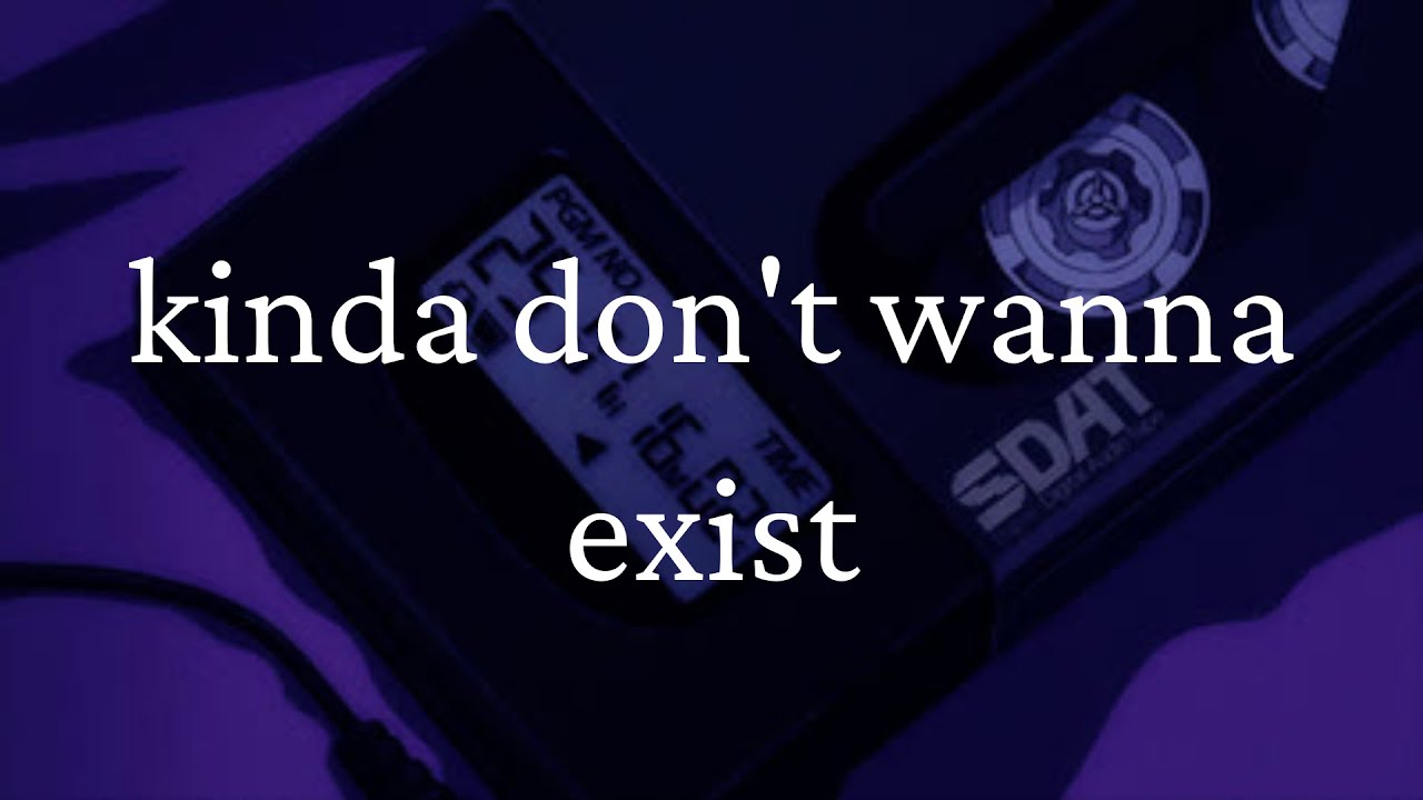 kinda don't wanna exist (full version) - Elisa Ailes