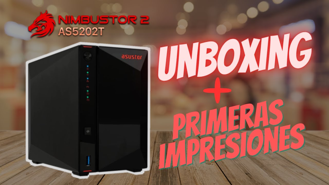 ASUSTOR Nimbustor 2: Unboxing e impresiones de un NAS muy TOP en 2023