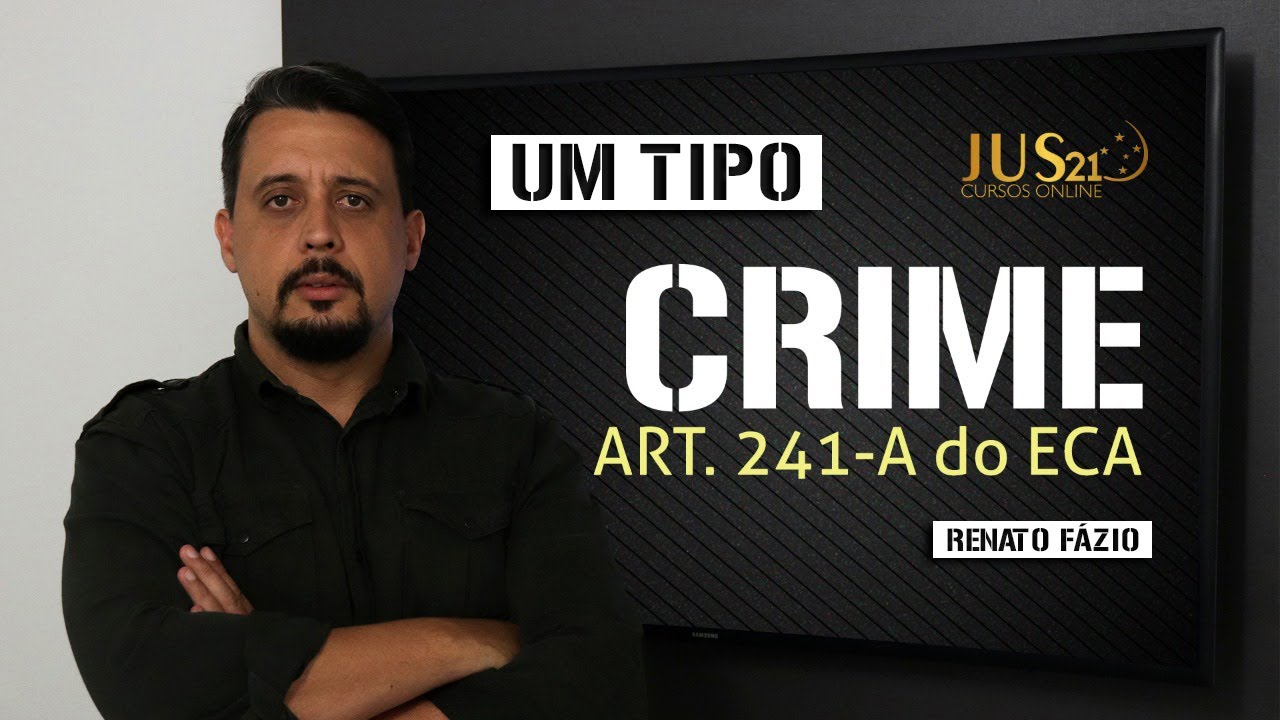 Crime - Artigo 241 A -  ECA - Professor Renato Fazio