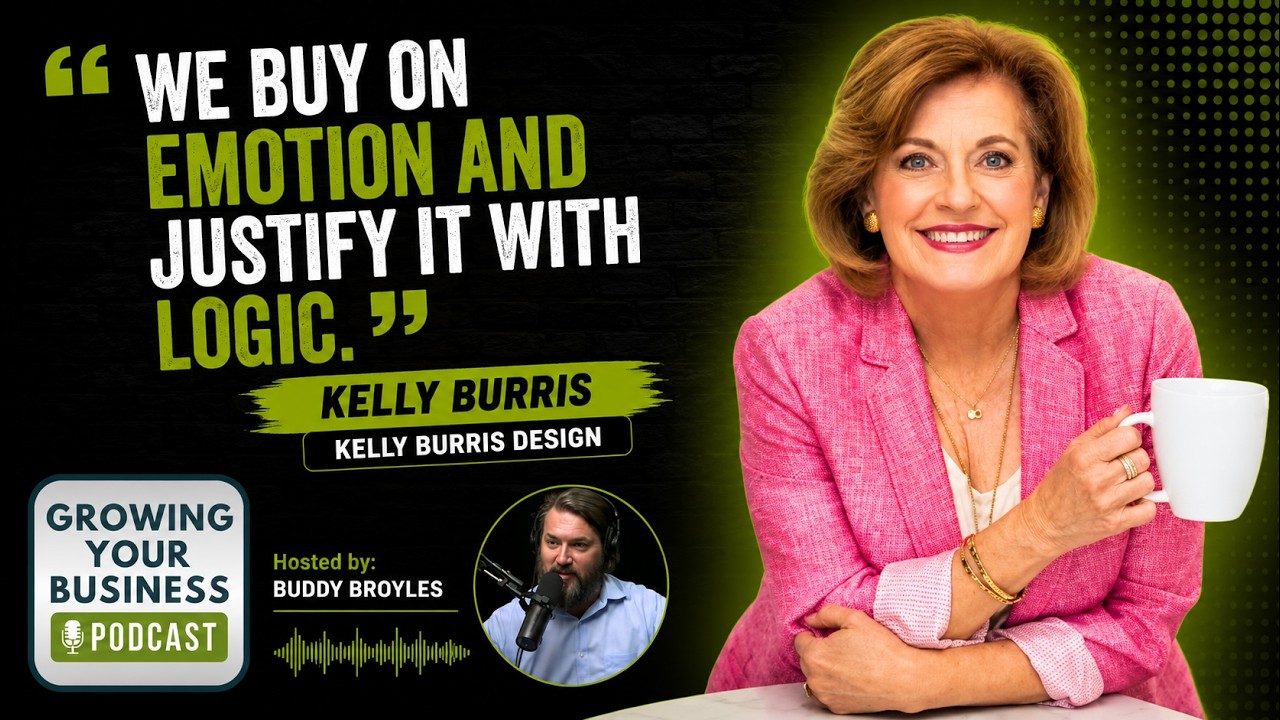 Kelly Burris of Kelly Burris Design hosted by Buddy Broyles on the Growing Your Businesses Podcast