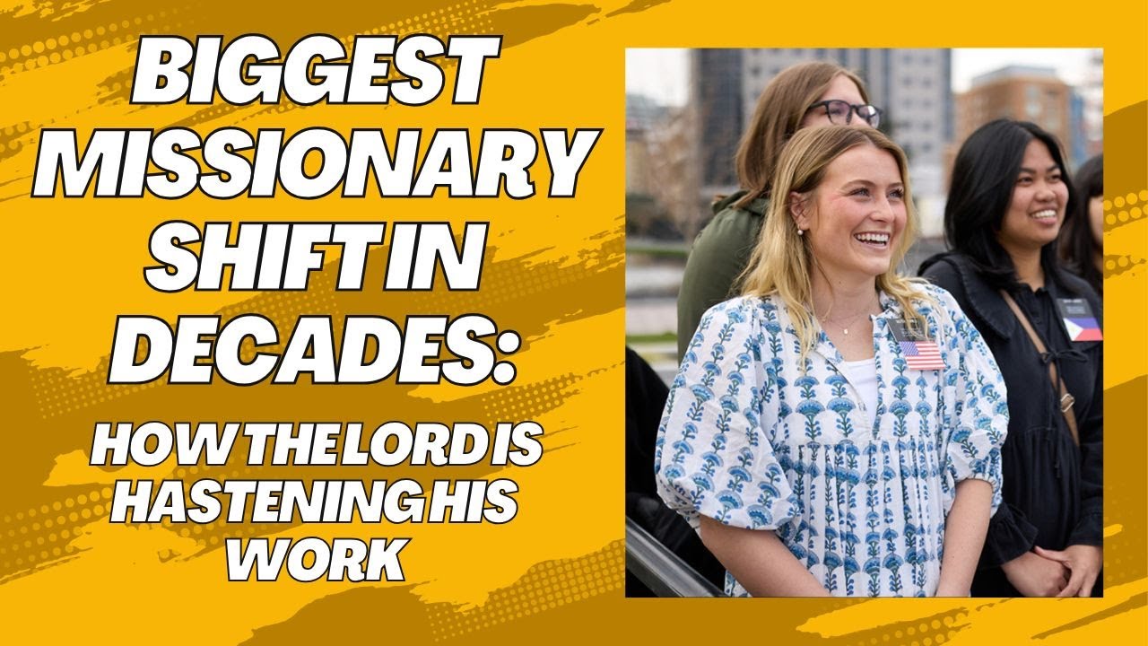 Biggest Missionary Shift in Decades: How the Lord Is Hastening His Work