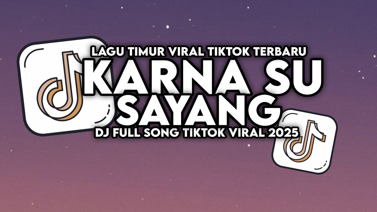 DJ KARNA SU SAYANG DJ VIRAL TIKTOK TERBARU 2025 SLOW BASS