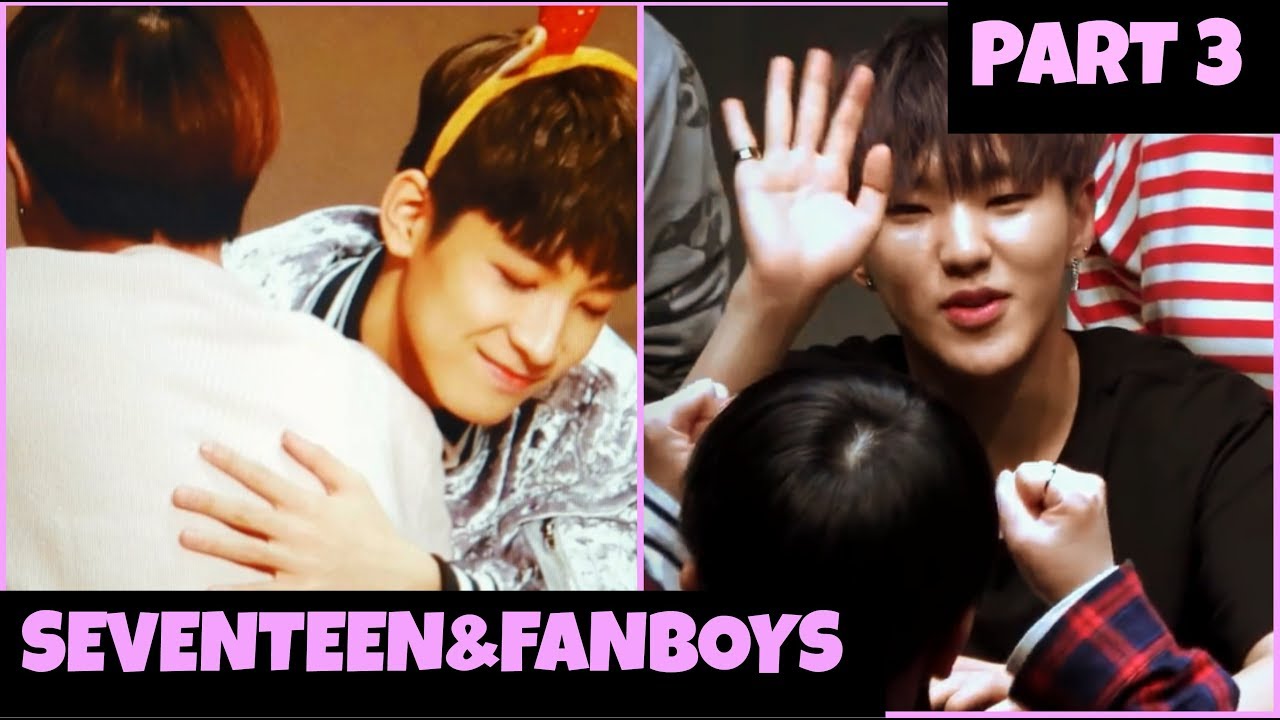 ~ Seventeen & Fanboys (Part 3) ~