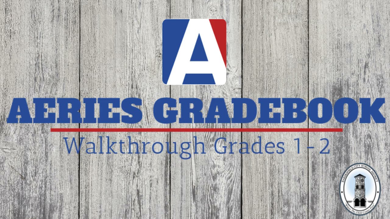 Aeries Gradebook Walkthrough