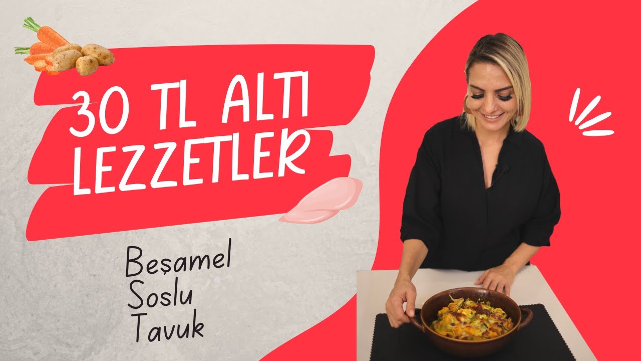 30 TL Altı Lezzetler |  | Beşamel Soslu Tavuk