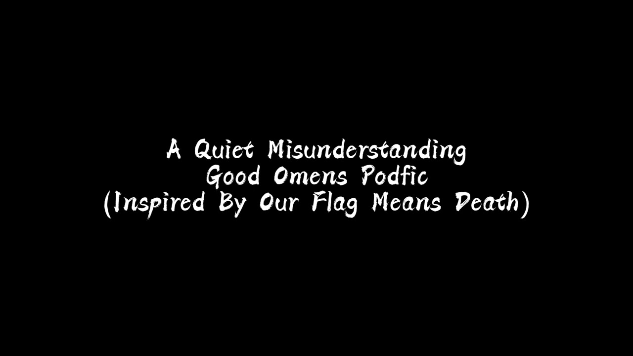 A Quiet Misunderstanding | Good Omens Podfic