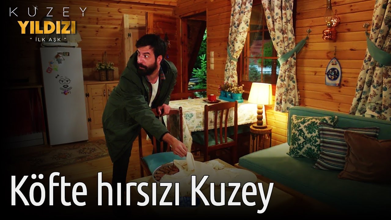 Kuzey Yıldızı İlk Aşk | Köfte Hırsızı Kuzey