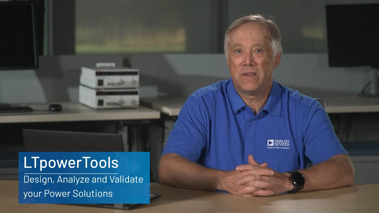 ADI: LT Powertools - Design, Analyze, and Validate Your Power Solutions