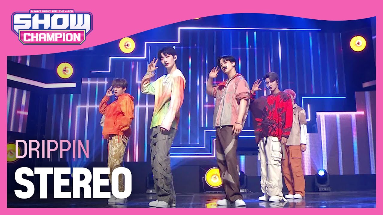 DRIPPIN - STEREO (드리핀 - 스테레오) l Show Champion l EP.473