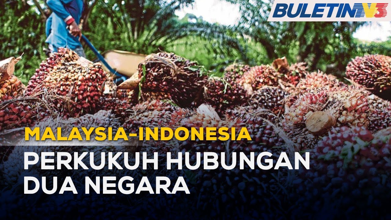 MALAYSIA-INDONESIA | Komited Perkukuh Kerjasama Penguasaan & Trend Positif Harga Minyak Sawit