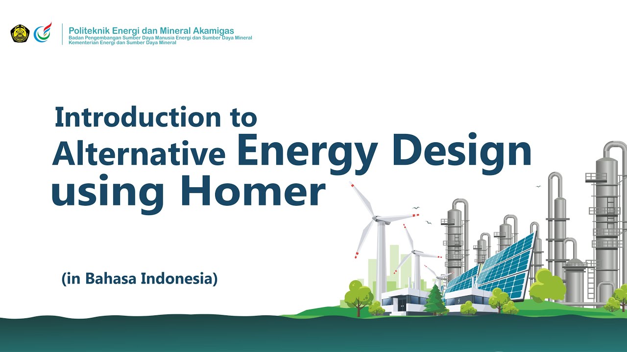 Introduction to Alternative Energy Design using Homer (dalam Bahasa Indonesia)