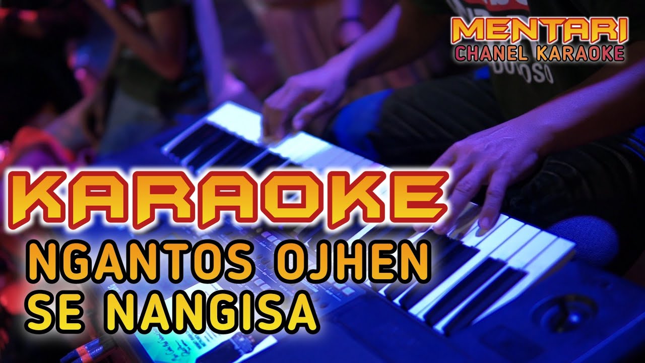 NGANTOS OJHEN SE NANGISA Versi KARAOKE