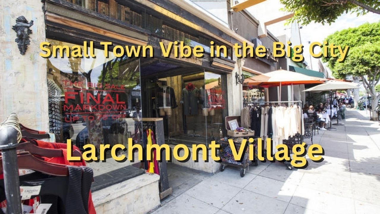Larchmont Village: Small Town Vibe in the Big City