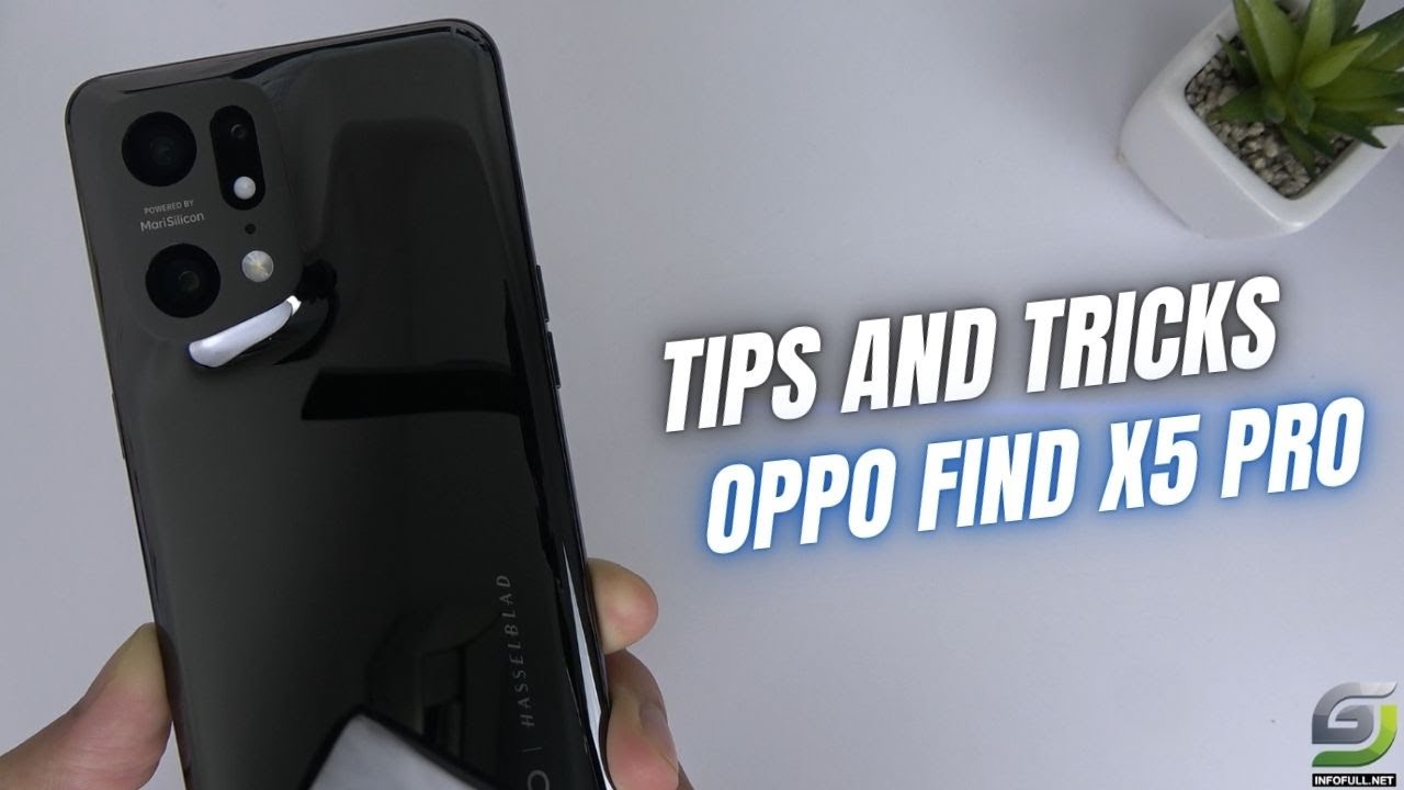 Top 10 Tips and Tricks Oppo Find X5 Pro you need know