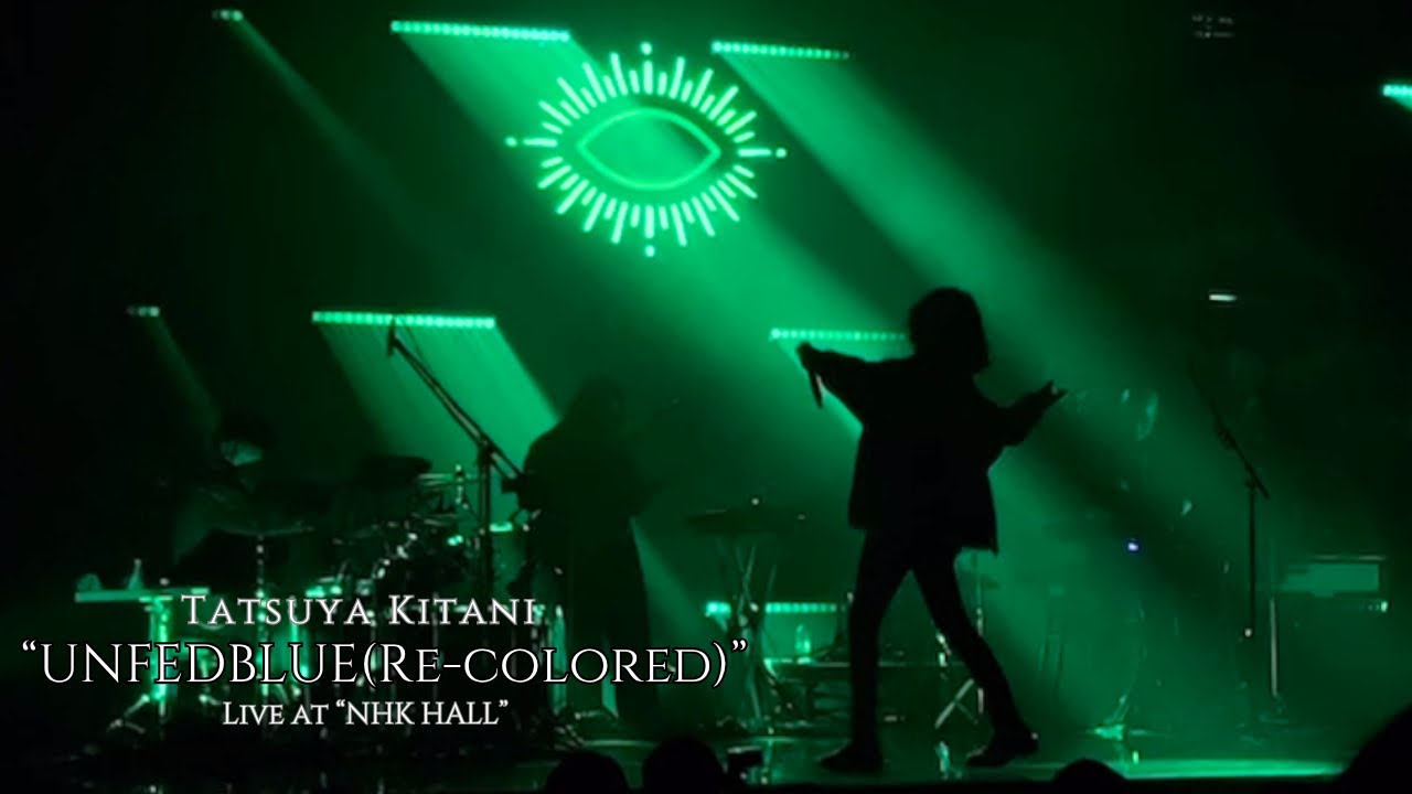 【4K】キタニタツヤ / UNFADED BLUE (Re-colored) (Live at 東京NHKホール) Tatsuya Kitani