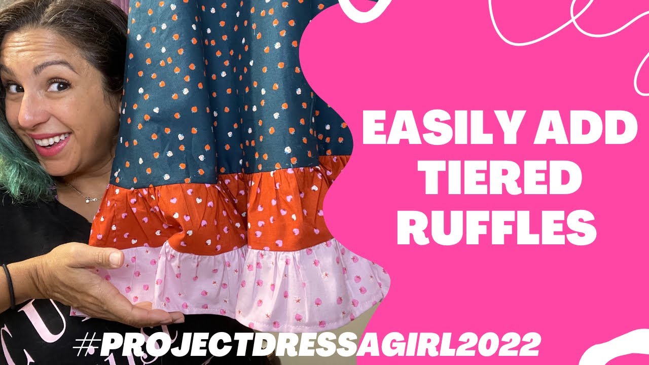 Easy Tutorial! Add Tiered Ruffles to Any Dress #projectdressagirl2022