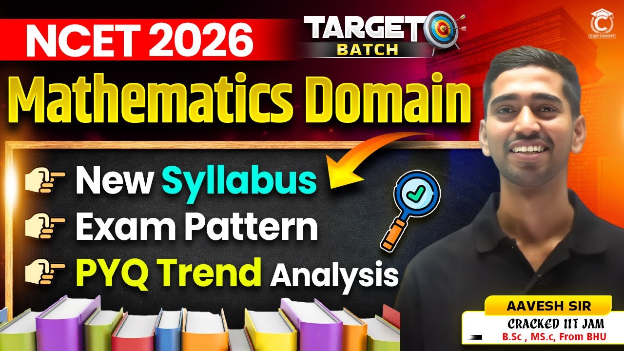 NCET 2026 Mathematics Domain New Syllabus | Master Strategy🎯Syllabus, Pattern, PYQ Trend Analysis