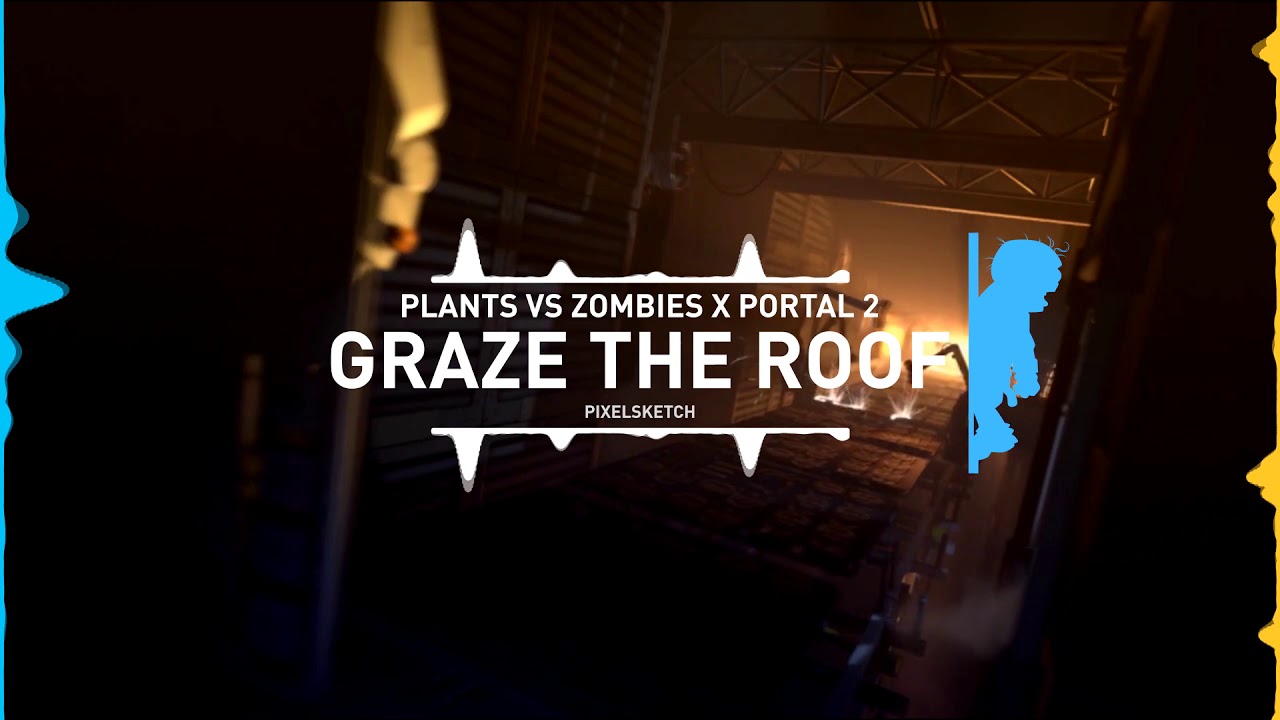 Graze the Roof - Portal 2 Style