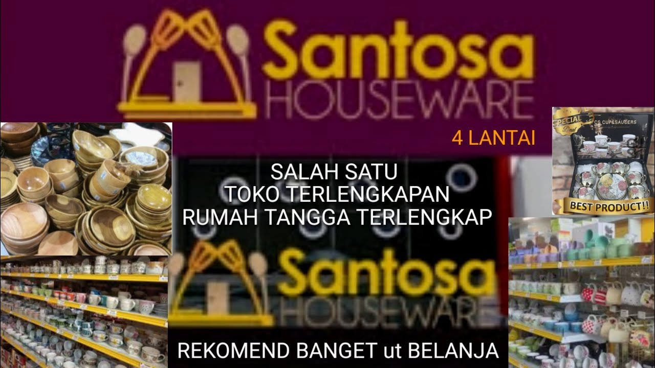 SANTOSA HOUSEWARE salah satu toko perlengkapan rumah tangga terlengkap di Malang