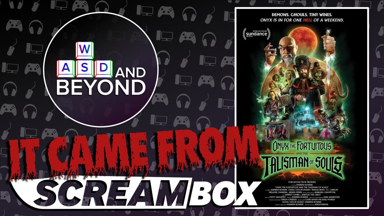 IT CAME FROM SCREAMBOX! Onyx The Fortuitous and the Talisman of Souls