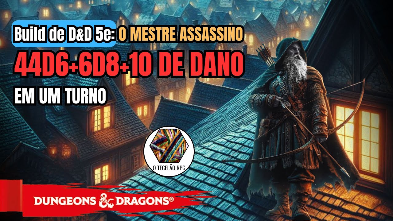 Build de D&D 5e O Mestre Assassino - Guerreiro Arqueiro Arcano /Clérigo do Túmulo /Ladino assassino