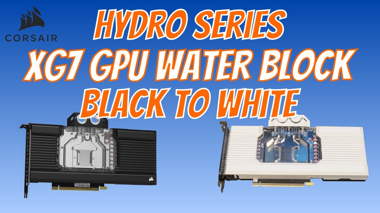 Corsair | Hydro Series XG7 GPU Water BLock | Black to White