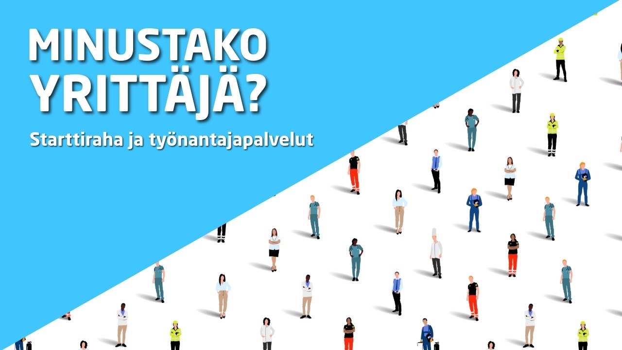 Minustako yrittäjä? - Starttiraha ja työnantajapalvelut