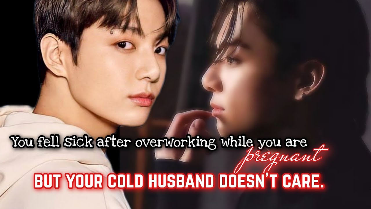 When you fall sick after overworking while you are pregnant but your cold husband doesn't care.