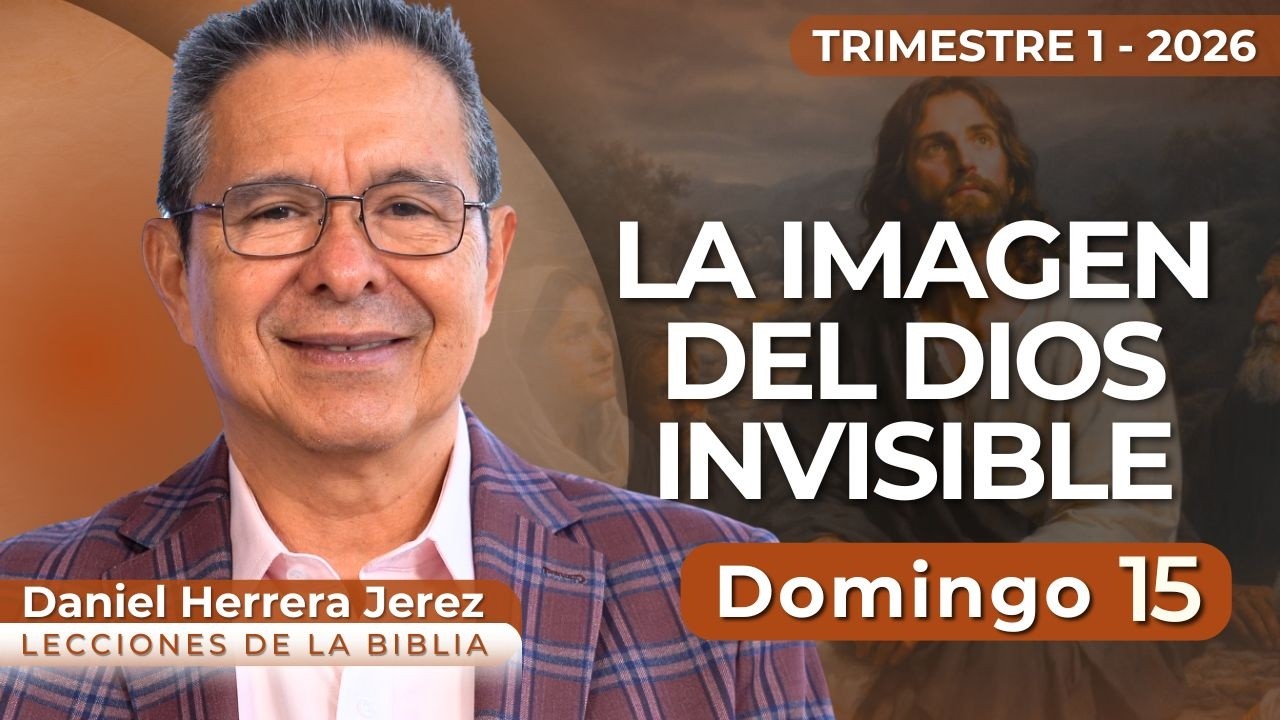 DANIEL HERRERA I LECCIÓN ESCUELA SABÁTICA I FEBRERO 15 2026