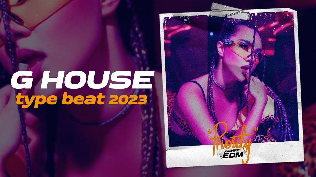 G House Type Beat x Club Banger Type Beat 2023 - [PRIORITY]