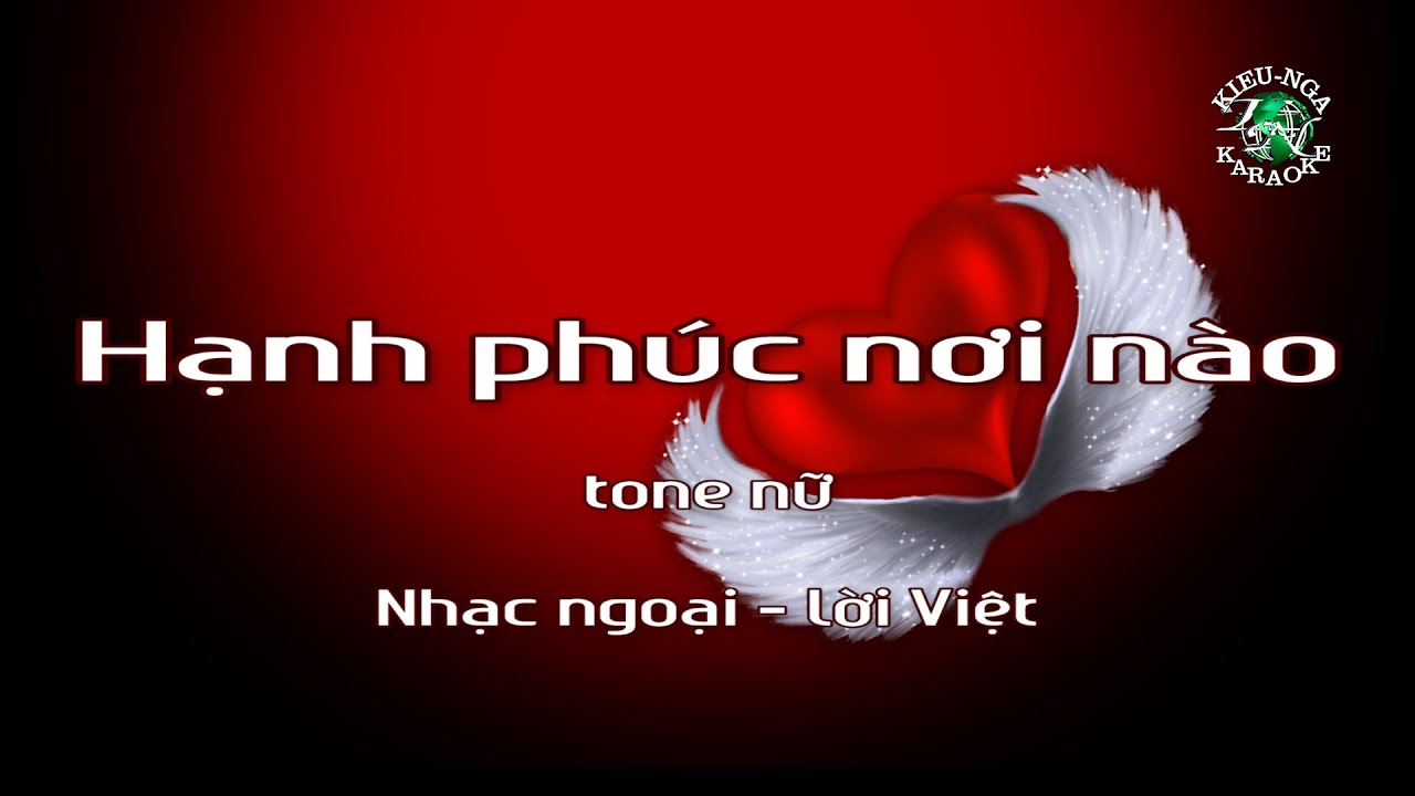 Hạnh phúc nơi nào - Karaoke tone Nữ
